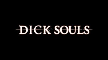 Dick Souls Pornifex The Pussysmith